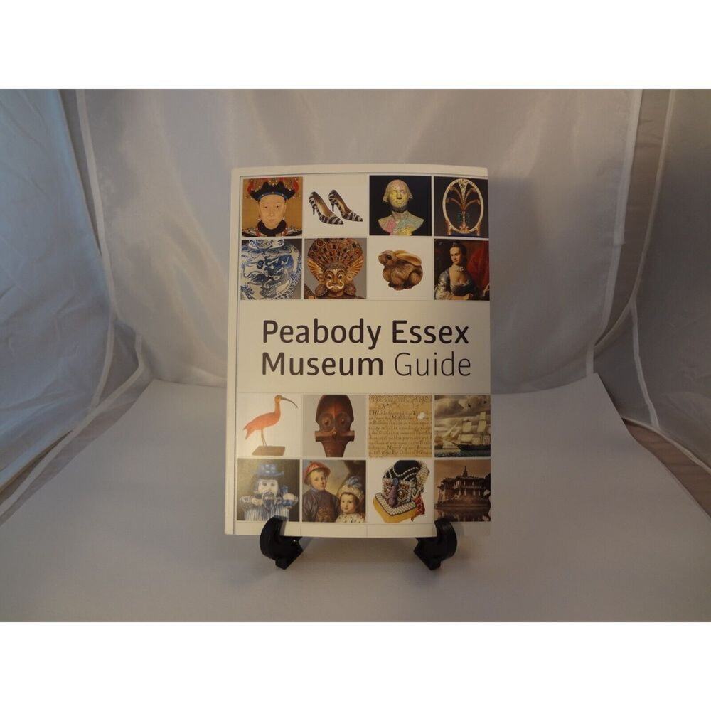 Peabody Essex Museum Guide‎ Edited by Brian Kennedy